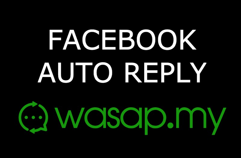 Facebook Auto Reply by Wasap.my